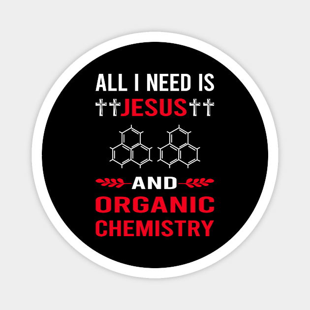 I Need Jesus And Organic Chemistry Magnet by Good Day